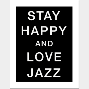 Stay Happy & Love Jazz Posters and Art